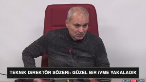 Teknik Direktör Sözeri: Güzel Bir İvme Yakaladık