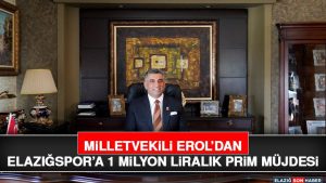 Milletvekili Erol’dan Elazığspor’a 1 Milyon Liralık Prim Müjdesi