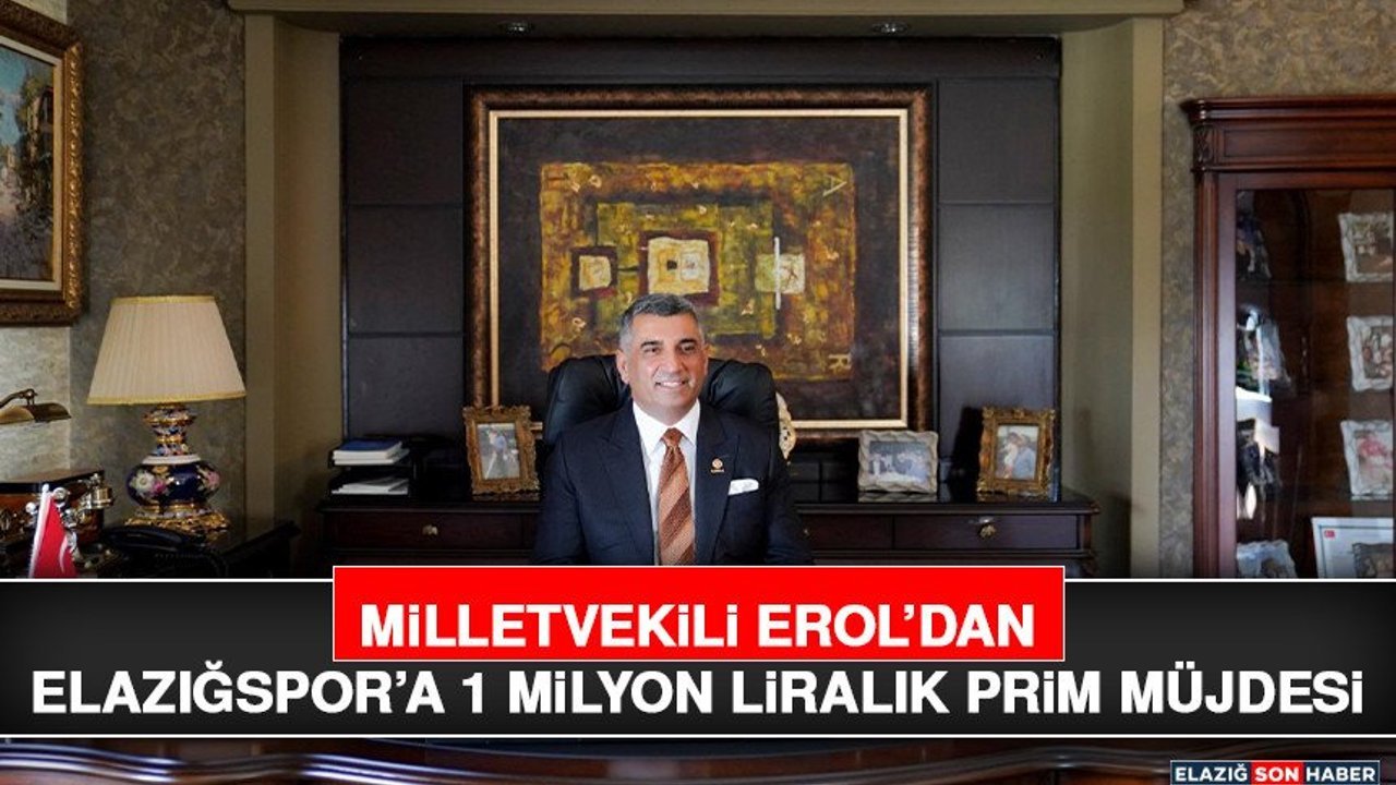 Milletvekili Erol’dan Elazığspor’a 1 Milyon Liralık Prim Müjdesi