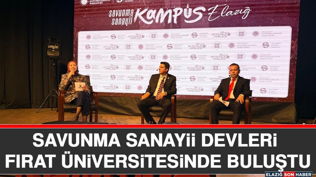 Savunma Sanayii Devleri Fırat Üniversitesinde Buluştu